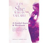 I Am She Who Is Valuable A Guided Journal and Workbook