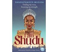 I Am Shudu : Finding my Voice, Knowing my Strength
