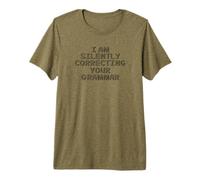 I Am Silently Correcting Your Grammar - Funny Premium T-Shirt