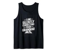 I AM Silently Correcting Your Grammar Teacher Tank Top