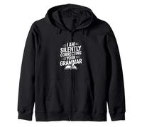 I AM SILENTLY CORRECTING YOUR GRAMMAR Teacher Zip Hoodie