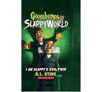 I Am Slappy's Evil Twin (Goosebumps Slappyworld #3)
