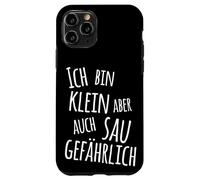 I am small but also very dangerous Case for iPhone 11 Pro