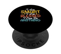 I Am Smart I m Blessed I Can Do Anything Christian Quote PopSockets Adhesive PopGrip