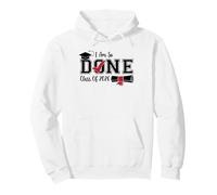 I Am So Done Class Of 2026 Graduate 2026 Graduation Seniors Pullover Hoodie