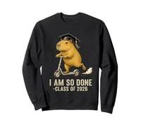 I Am So Done Class of 2026 Senior Funny Graduation Capybara Sweatshirt