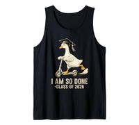 I Am So Done Class of 2026 Senior Funny Graduation Goose Tank Top