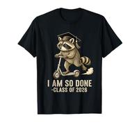 I Am So Done Class of 2026 Senior Funny Graduation Raccoon T-Shirt
