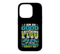 I Am So Good At Catching Fish that The Fish Tell Stories Case for iPhone 14 Pro
