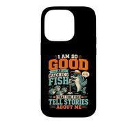 I Am So Good At Catching Fish that The Fish Tell Stories Case for iPhone 14 Pro
