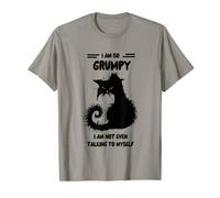 I Am So Grumpy I Am Not Even Talking To Myself T-Shirt