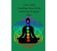 I am so lucky. Everything Always Works Out for me No Matter What.