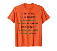 I Am So Old, I Use Complete Sentences. Funny Grammar Teacher T-Shirt, Men, Orange, 3X-Large