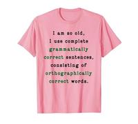 I Am So Old, I Use Complete Sentences. Funny Grammar Teacher T-Shirt, Men, Pink, 3X-Large