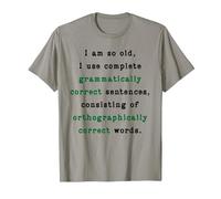 I Am So Old, I Use Complete Sentences. Funny Grammar Teacher T-Shirt, Men, Slate Grey, Small
