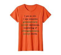 I Am So Old, I Use Complete Sentences. Funny Grammar Teacher T-Shirt, Women, Orange, X-Large