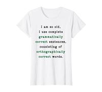 I Am So Old, I Use Complete Sentences. Funny Grammar Teacher T-Shirt, Women, White, 3X-Large