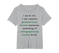 I Am So Old, I Use Complete Sentences. Funny Grammar Teacher T-Shirt, Women's Plus, Heather Grey, 1X