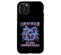 I Am So Sick Of Not Being Somewhere Magical Meme Case for iPhone 11 Pro