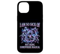 I Am So Sick Of Not Being Somewhere Magical Meme Case for iPhone 14 Plus