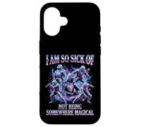 I Am So Sick Of Not Being Somewhere Magical Meme Case for iPhone 16