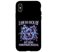 I Am So Sick Of Not Being Somewhere Magical Meme Case for iPhone X/XS
