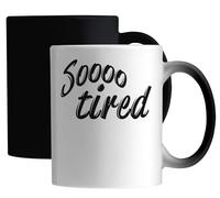I Am So Tired Ceramic Magic Mug White