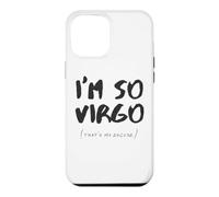 I Am So Virgo That's My Excuse Zodiac Sign Horoscope Funny Case for iPhone 12 Pro Max
