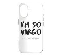 I Am So Virgo That's My Excuse Zodiac Sign Horoscope Funny Case for iPhone 17