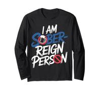 I Am Sober-Reign Person Sober Humor Lifestyle - Long Sleeve T-Shirt