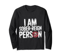 I Am Sober-Reign Person Sober Humor Lifestyle - Long Sleeve T-Shirt