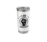 I Am Somebody Civil Rights Empowerment Equal Rights Protest Stainless Steel Insulated Tumbler
