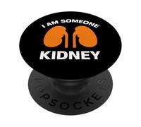 I am someone kidney disease shirt Kidney Disease Awareness PopSockets Adhesive PopGrip