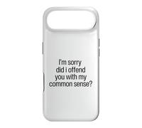 I Am Sorry Did I Offend You With My Common Sense Facts Logic Case for iPhone Air