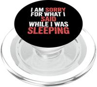 I Am Sorry For What I Said While I Was Sleeping - PopSockets PopGrip for MagSafe