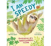 I Am Speedy: Confessions of a Turbocharged Sloth (Funny Animal Confessions)