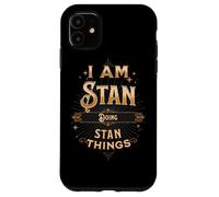 I Am Stan Doing Stan Things Funny Celebration Case for iPhone 11
