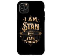 I Am Stan Doing Stan Things Funny Celebration Case for iPhone 11 Pro Max