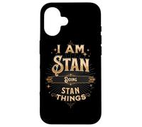 I Am Stan Doing Stan Things Funny Celebration Case for iPhone 16