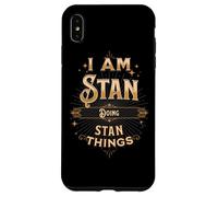 I Am Stan Doing Stan Things Funny Celebration Case for iPhone XS Max