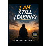 I am Still Learning: Not a perfect story, just a real one
