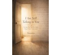 I Am Still Talking to You: Loving You Past the Limits People Don’t Understand