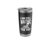 I Am Still Waiting for You Love Phase Romance ||- Stainless Steel Insulated Tumbler