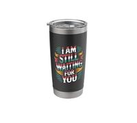 I Am Still Waiting for You Love Phase Romance |- Stainless Steel Insulated Tumbler