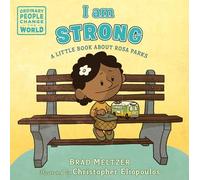 I am Strong: A Little Book About Rosa Parks (Ordinary People Change the World)