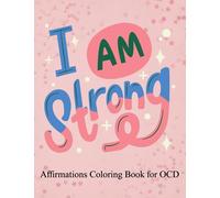 I Am Strong: Affirmations Coloring Book for OCD