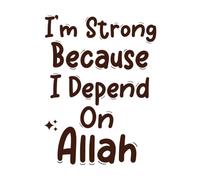 i am Strong Because i depent on Allah Design Allah Quotes Motivational Banner Design Wall Decals 60.8x80.8cm Multi Color Selection Coffee
