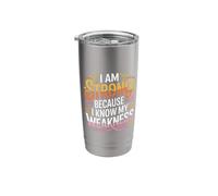 I Am Strong Because I Know My Weakness Strength |- Stainless Steel Insulated Tumbler