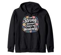 I Am Strong Because I Know My Weakness Strength - Zip Hoodie