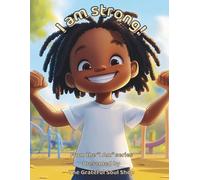 I am strong!: Celebrating the Courage, Heart, and Power Within Me Every Day: 11 (The "I am" series, presented by The Grateful Soul Shop)